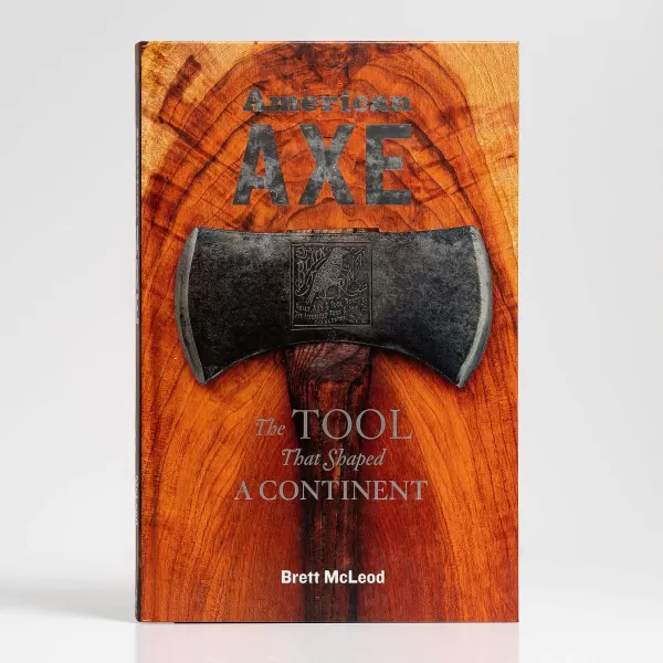 Skandisk, Inc American Axe: The Tool That Shaped A Continent By Brett Mcleod Shop