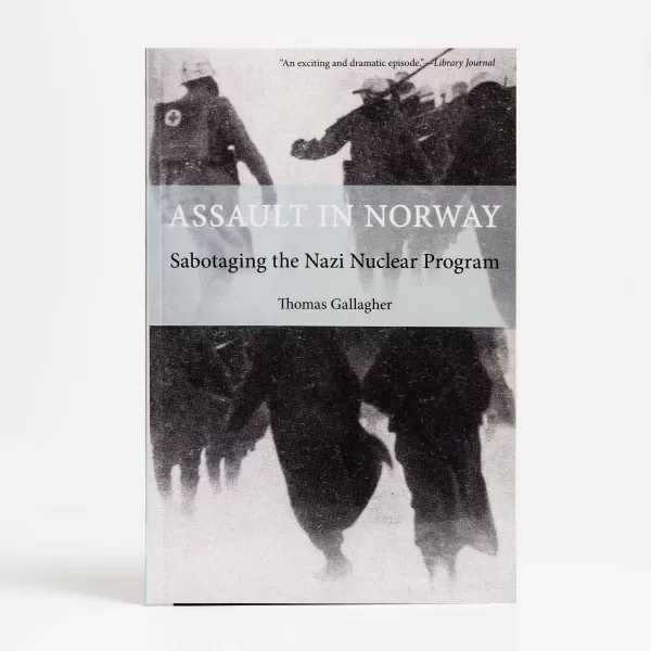 Skandisk, Inc Assault In Norway: Sabotaging The Nazi Nuclear Program By Thomas Gallagher Flash Sale