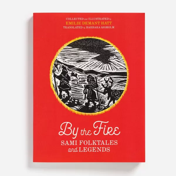 Skandisk, Inc By The Fire: Sami Folktales And Legends - Collected By Emilie Demant Hatt Best