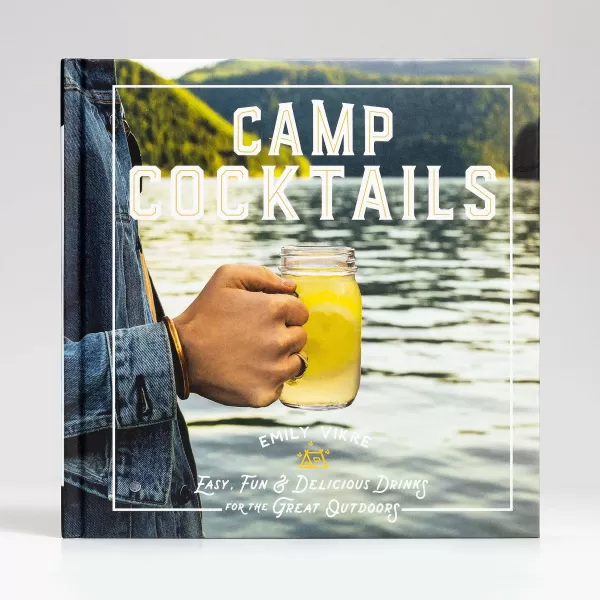 Skandisk, Inc Camp Cocktails: Easy, Fun, And Delicious Drinks For The Great Outdoors By Emily Vikre Fashion
