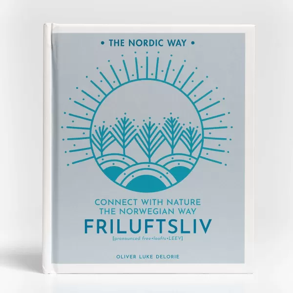Skandisk, Inc Friluftsliv: Connect With Nature The Norwegian Way By Oliver Luke Delorie Outlet