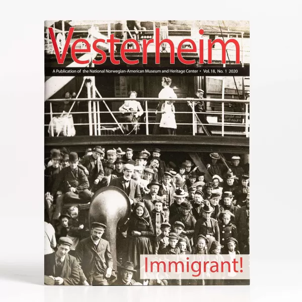 Vesterheim Magazine Vol 18 No. 1 2020 Immigrant! Online