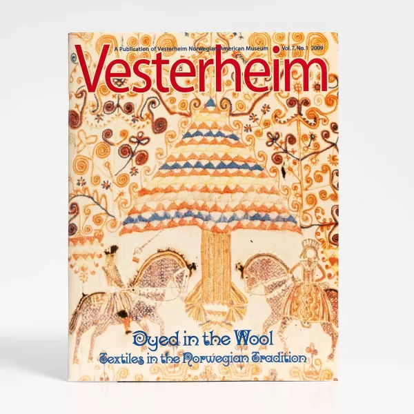 Vesterheim Magazine Vol. 7, No. 1 2009 - Dyed In The Wool Outlet