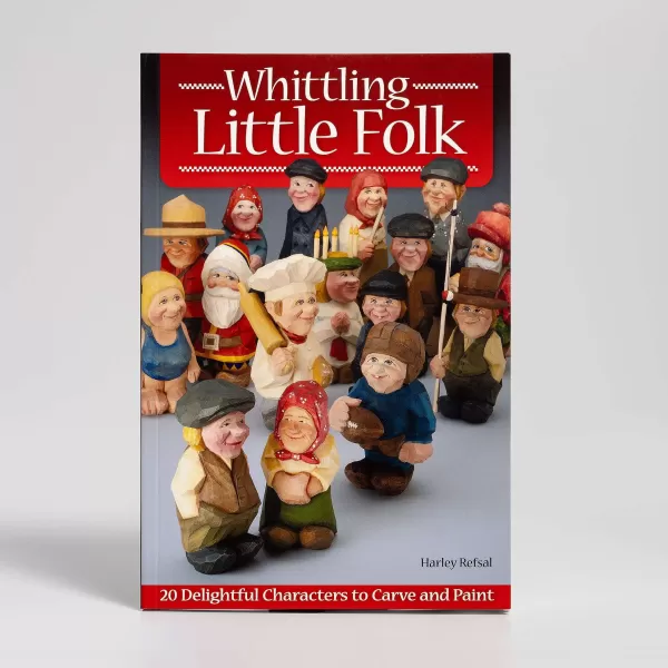 Fox Chapel Publishing Co Whittling Little Folk: 20 Delightful Characters By Harley Refsal Online